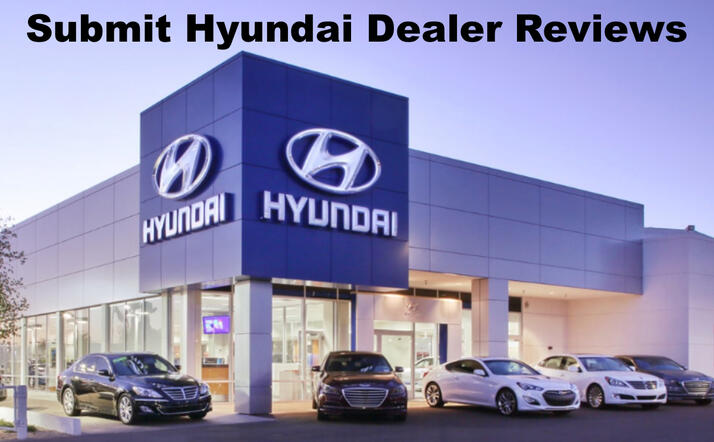 Submit a Hyundai Dealer Review